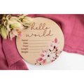 Hello World Floral Wooden Birth Disc
